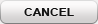 CANCEL